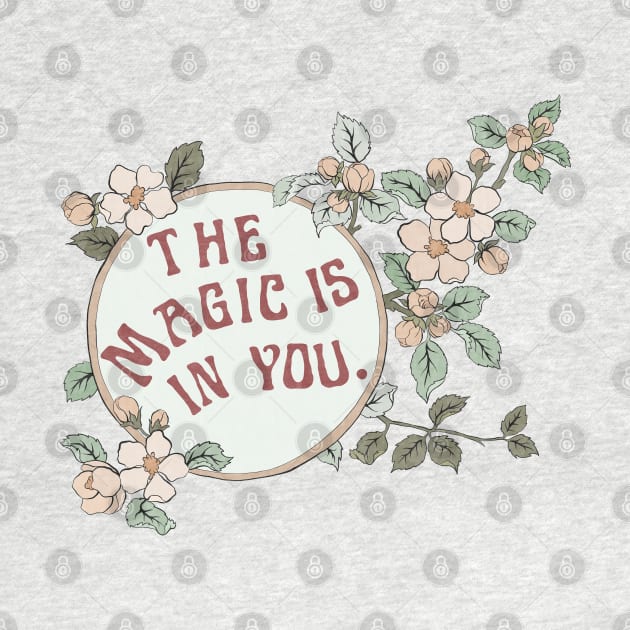 The Magic Is In You by FabulouslyFeminist